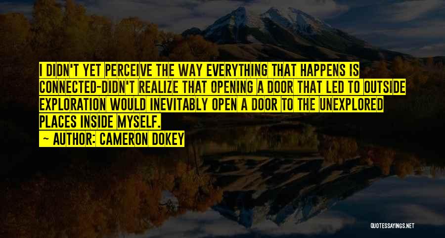 Everything That Happens Quotes By Cameron Dokey