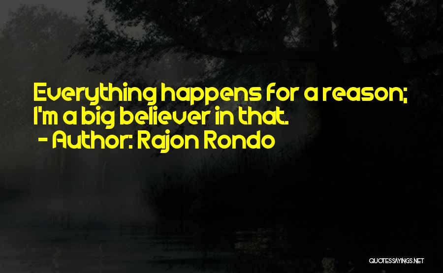 Everything That Happens Quotes By Rajon Rondo