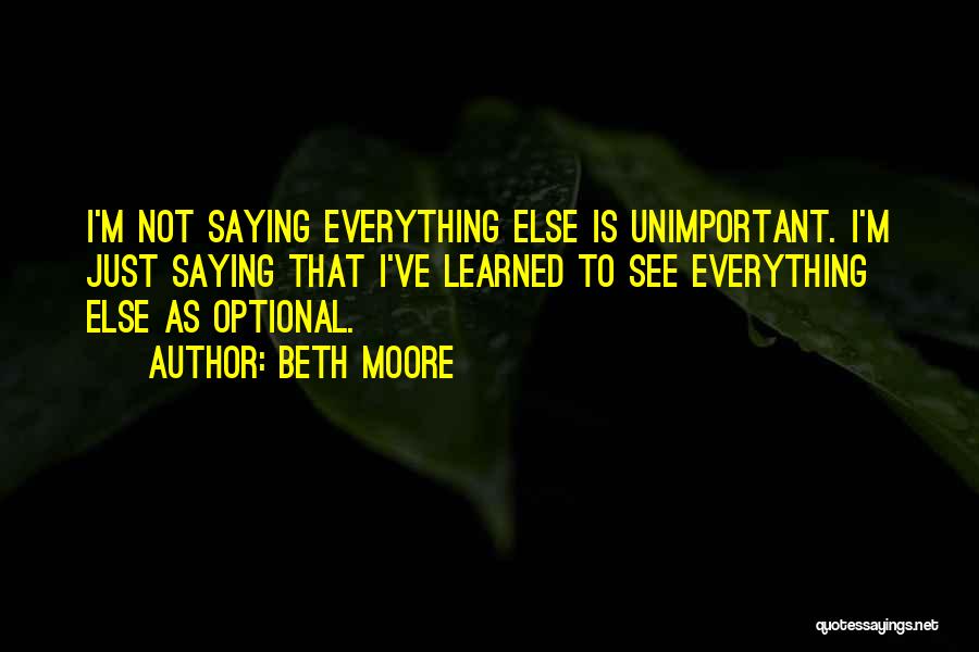 Everything That Quotes By Beth Moore