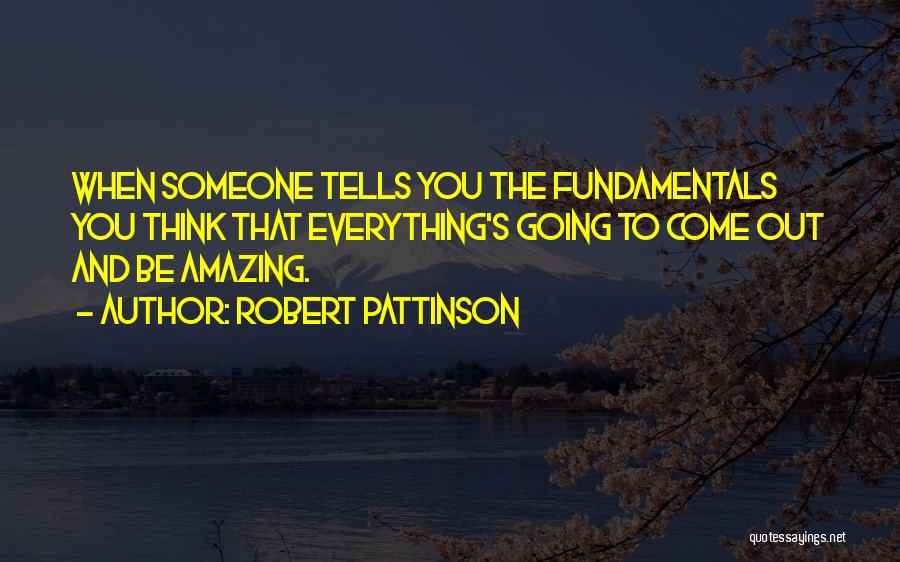 Everything That Quotes By Robert Pattinson