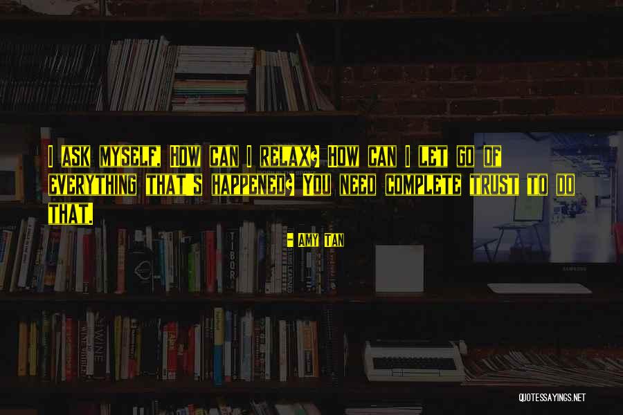 Everything Thats Happened Quotes By Amy Tan Everything Thats Happened Quotes By Amy Tan