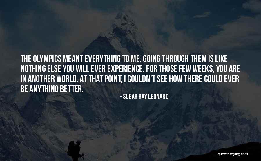 Everything That's Meant To Be Will Be Quotes By Sugar Ray Leonard