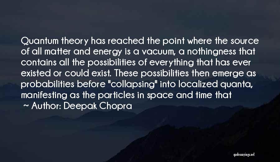 Everything Theory Quotes By Deepak Chopra