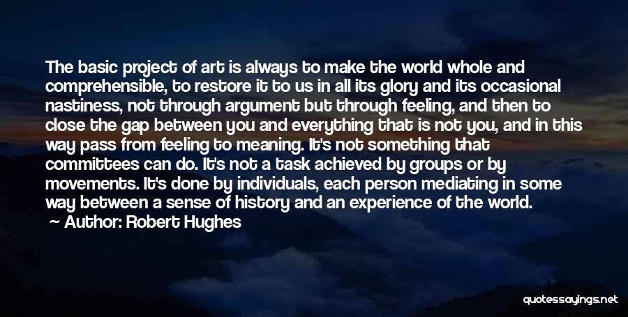 Everything Theory Quotes By Robert Hughes