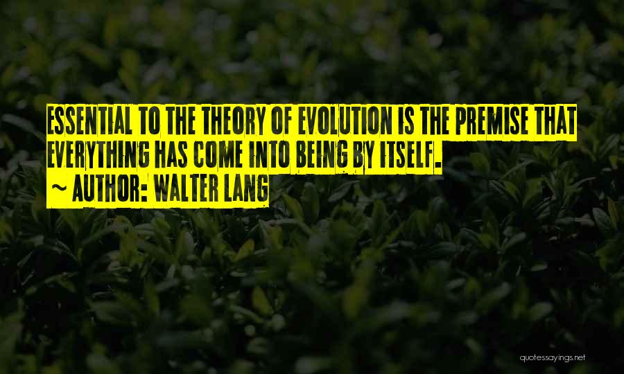 Everything Theory Quotes By Walter Lang