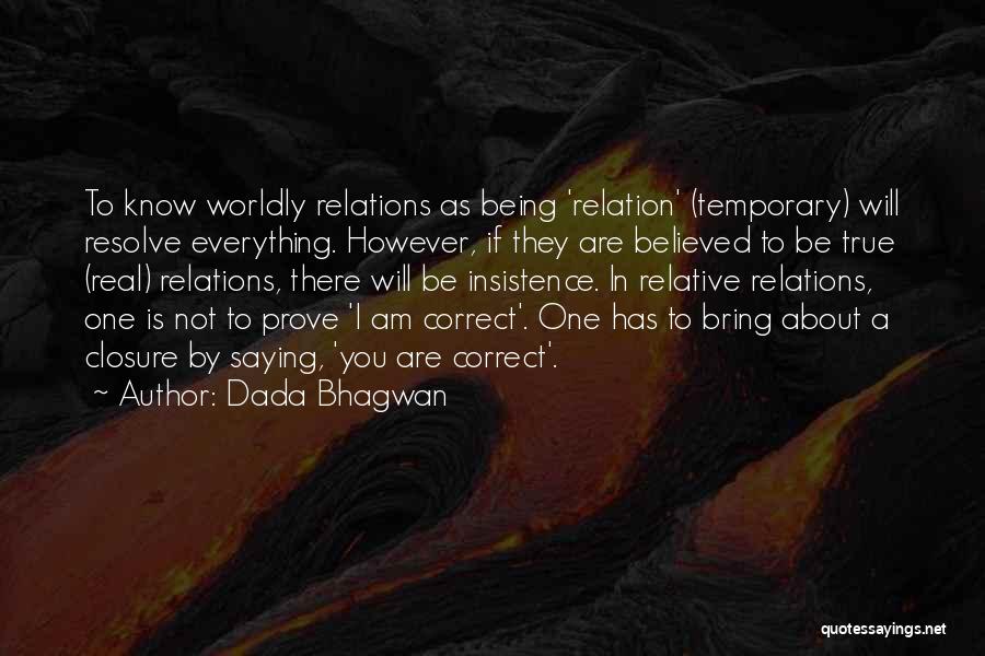 Everything To Prove Quotes By Dada Bhagwan