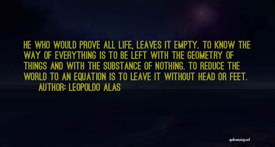 Everything To Prove Quotes By Leopoldo Alas