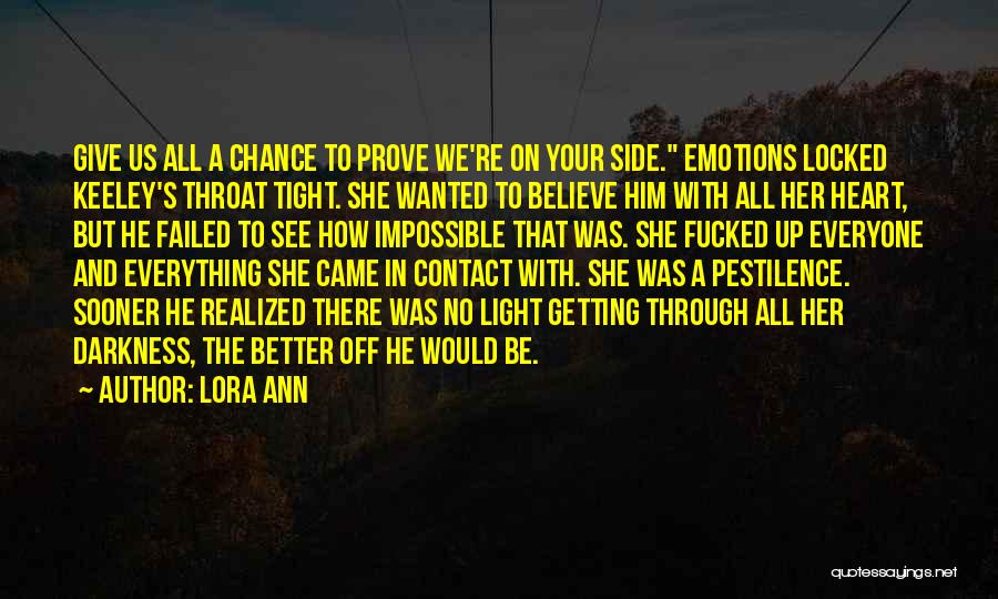 Everything To Prove Quotes By Lora Ann