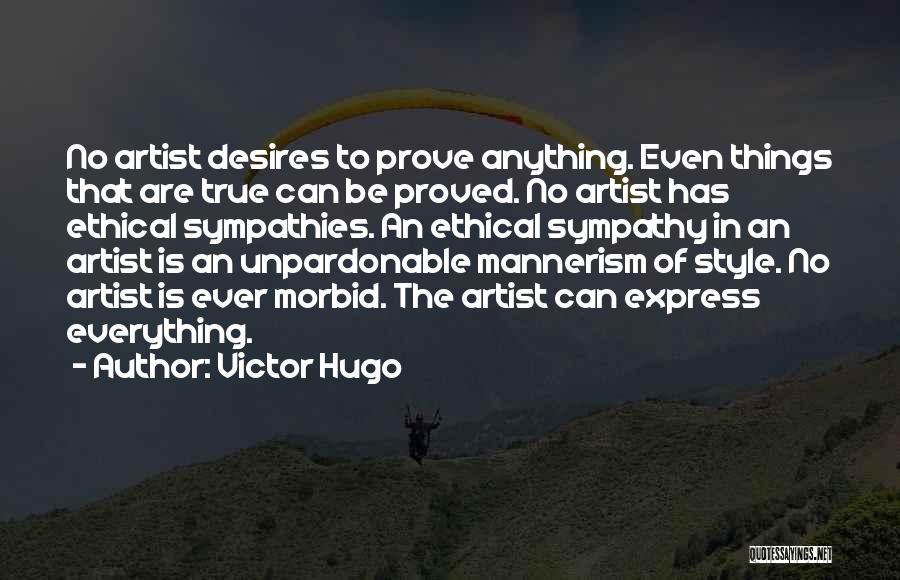 Everything To Prove Quotes By Victor Hugo