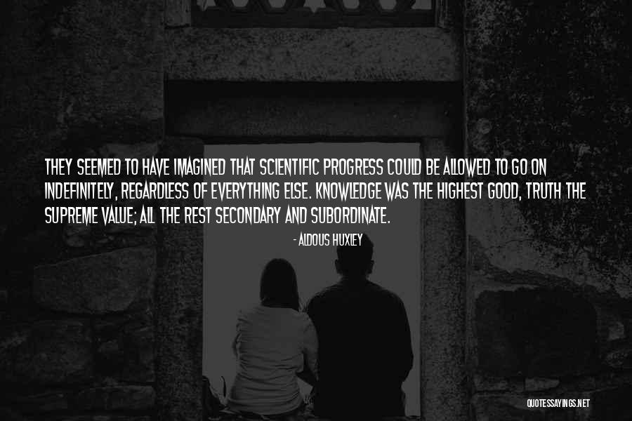 Everything Was Good Quotes By Aldous Huxley Everything Was Good Quotes By Aldous Huxley
