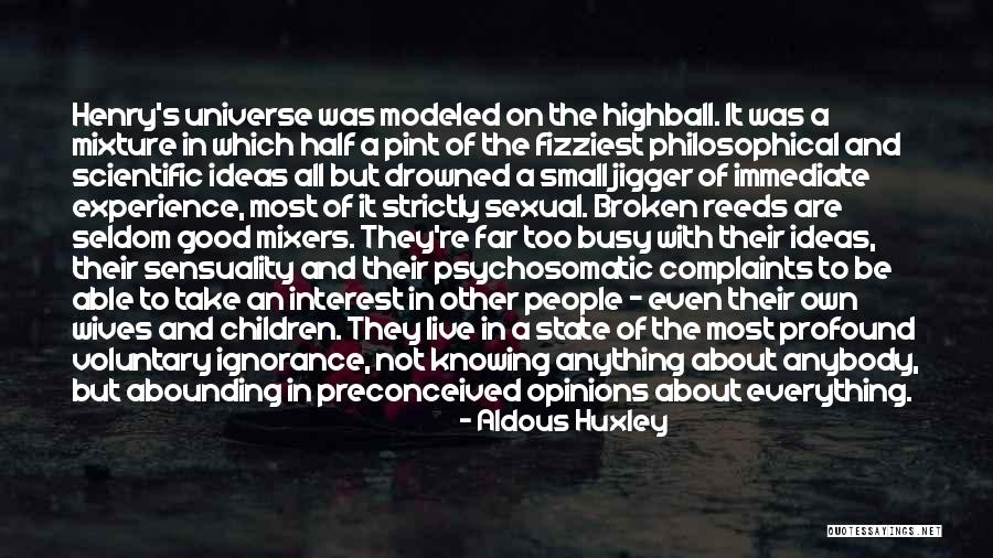 Everything Was Good Quotes By Aldous Huxley Everything Was Good Quotes By Aldous Huxley