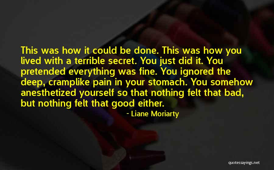 Everything Was Good Quotes By Liane Moriarty Everything Was Good Quotes By Liane Moriarty