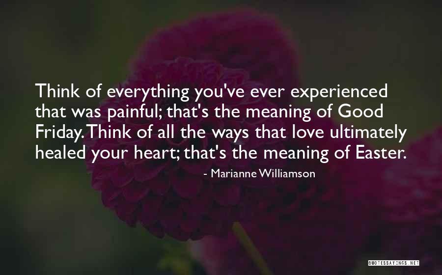 Everything Was Good Quotes By Marianne Williamson Everything Was Good Quotes By Marianne Williamson