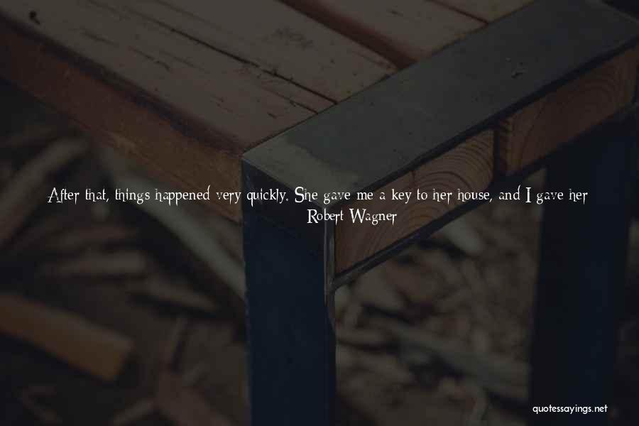 Everything Was Good Quotes By Robert Wagner Everything Was Good Quotes By Robert Wagner
