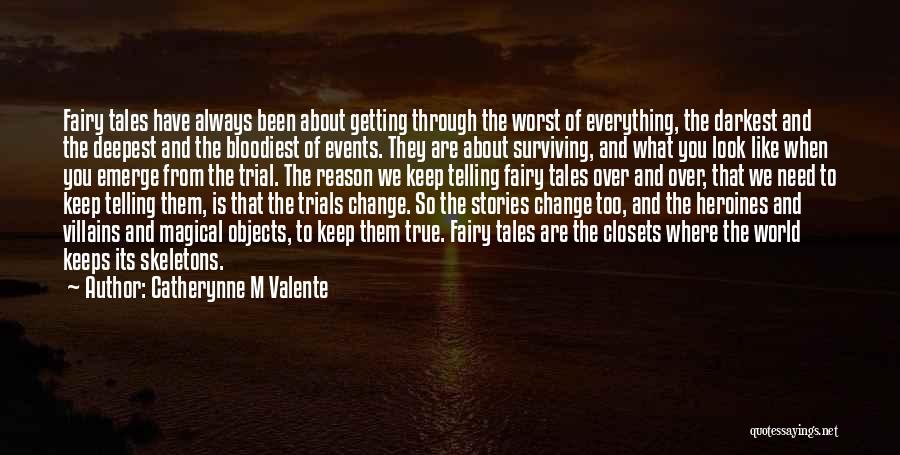 Everything We Been Through Quotes By Catherynne M Valente