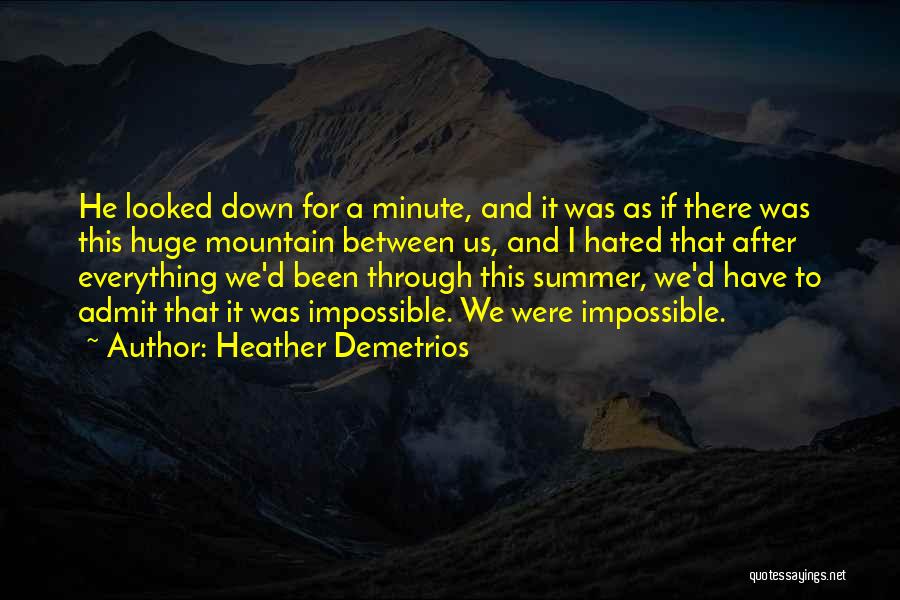 Everything We Been Through Quotes By Heather Demetrios