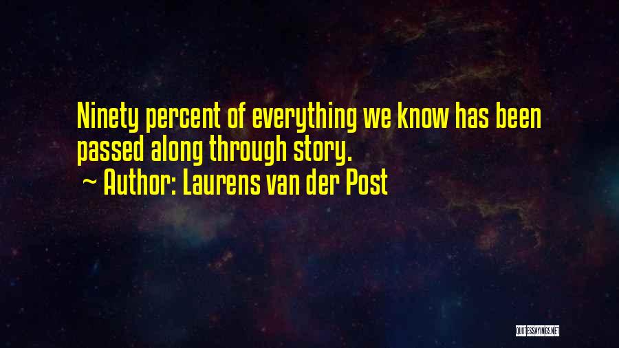 Everything We Been Through Quotes By Laurens Van Der Post