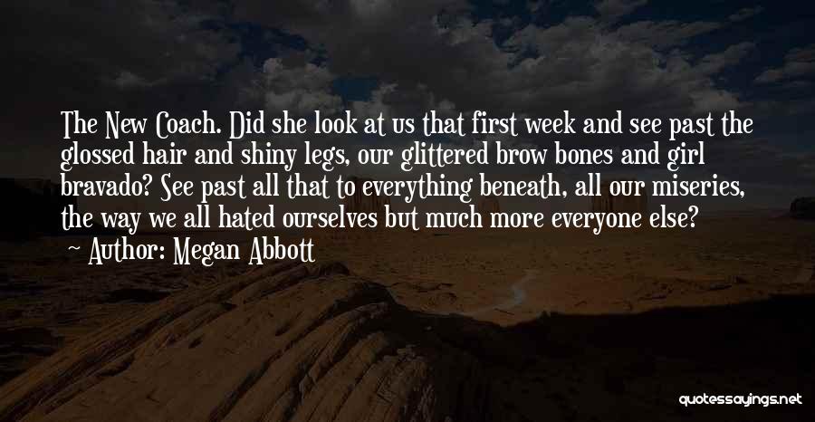 Everything We See Quotes By Megan Abbott