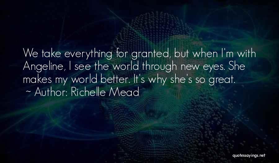 Everything We See Quotes By Richelle Mead