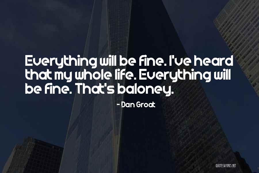 Everything Will Alright Quotes By Dan Groat