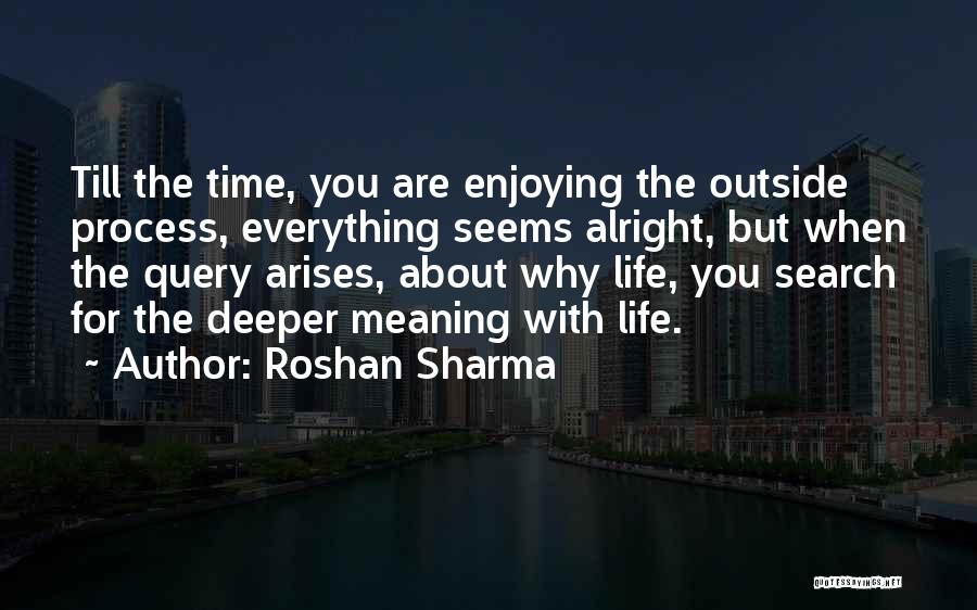 Everything Will Be Alright Soon Quotes By Roshan Sharma