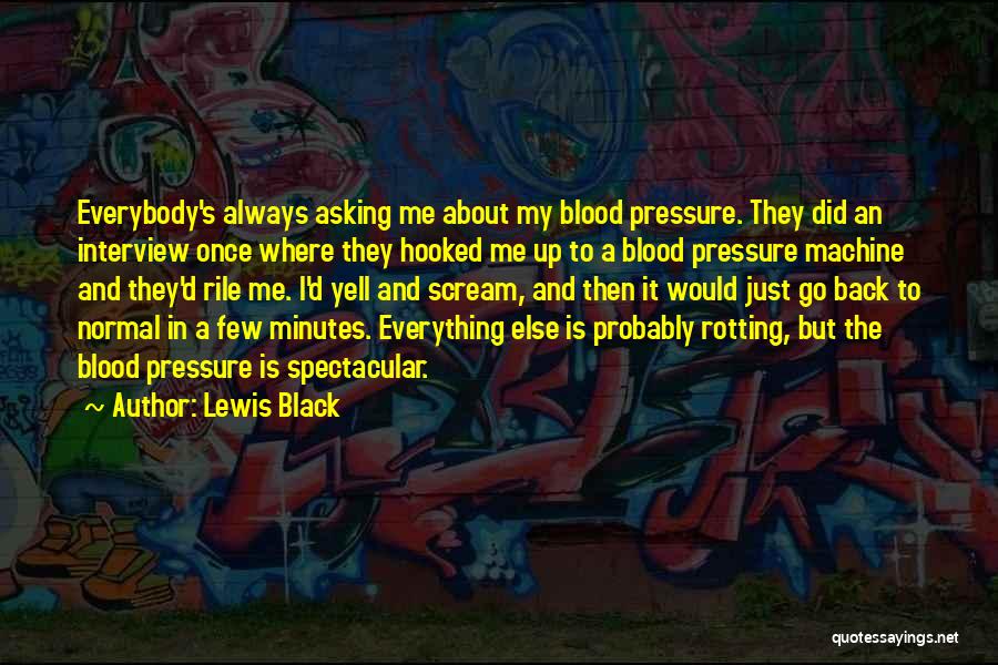 Everything Will Be Back To Normal Quotes By Lewis Black