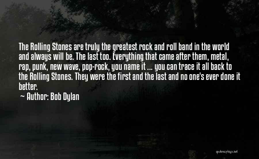 Everything Will Be Better Quotes By Bob Dylan
