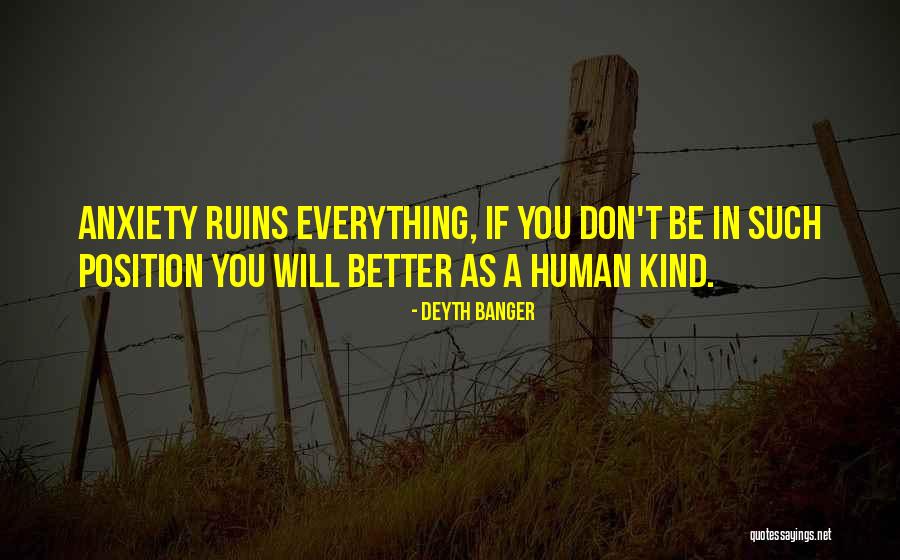 Everything Will Be Better Quotes By Deyth Banger Everything Will Be Better Quotes By Deyth Banger