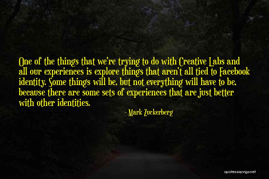 Everything Will Be Better Quotes By Mark Zuckerberg Everything Will Be Better Quotes By Mark Zuckerberg