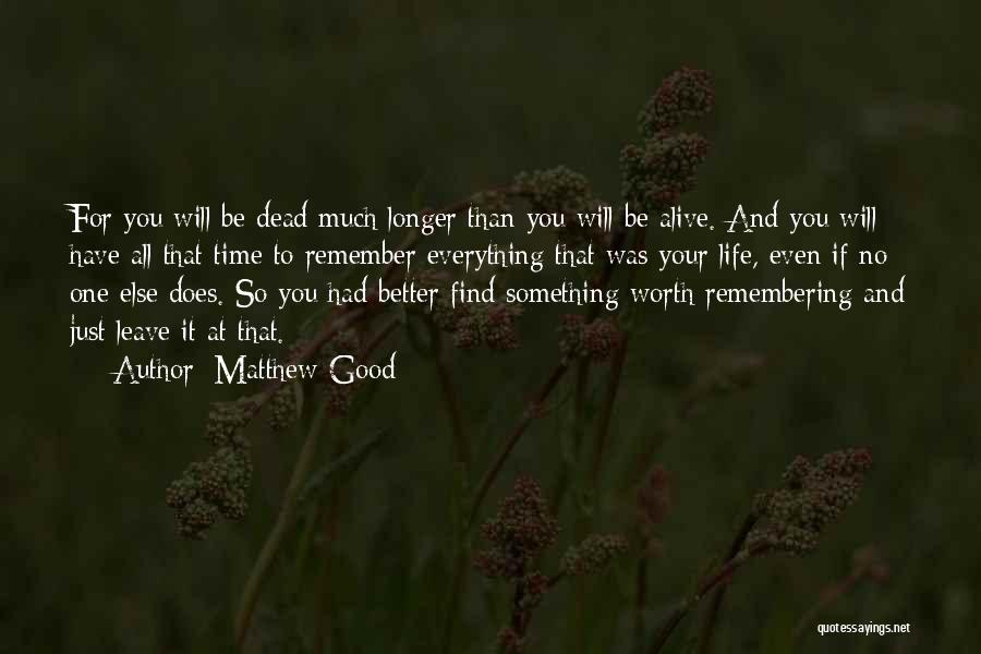 Everything Will Be Better Quotes By Matthew Good