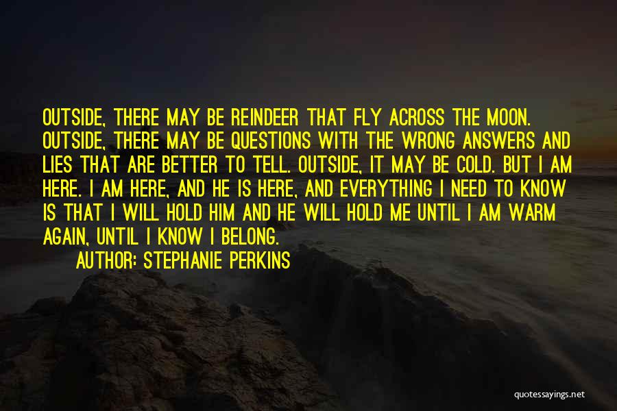 Everything Will Be Better Quotes By Stephanie Perkins