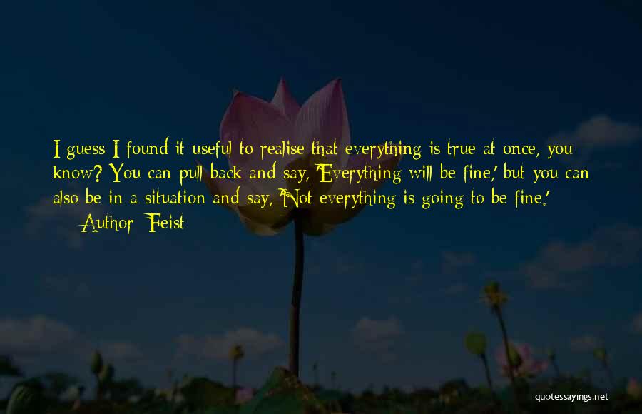 Everything Will Be Fine Quotes By Feist