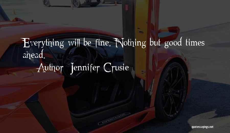 Everything Will Be Fine Quotes By Jennifer Crusie