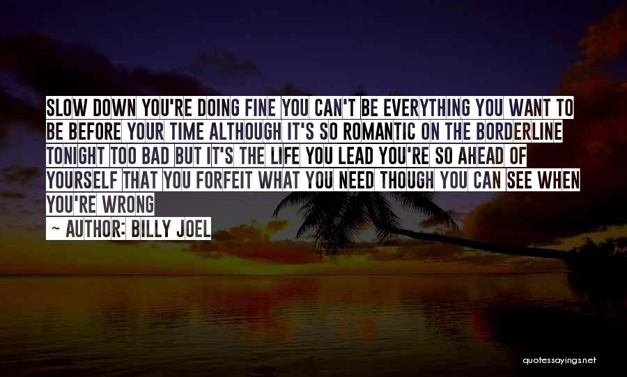 Everything Will Be Fine With Time Quotes By Billy Joel