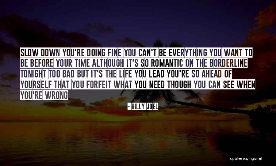 Everything Will Be Fine With Time Quotes By Billy Joel Everything Will Be Fine With Time Quotes By Billy Joel