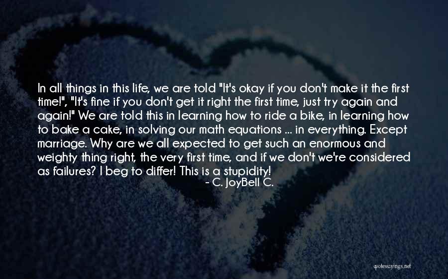Everything Will Be Fine With Time Quotes By C. JoyBell C. Everything Will Be Fine With Time Quotes By C. JoyBell C.