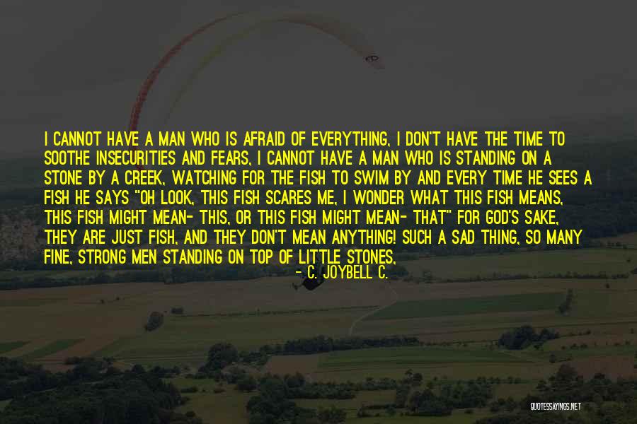 Everything Will Be Fine With Time Quotes By C. JoyBell C. Everything Will Be Fine With Time Quotes By C. JoyBell C.