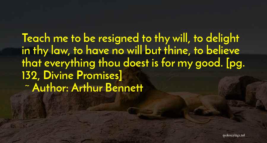 Everything Will Be Good Quotes By Arthur Bennett