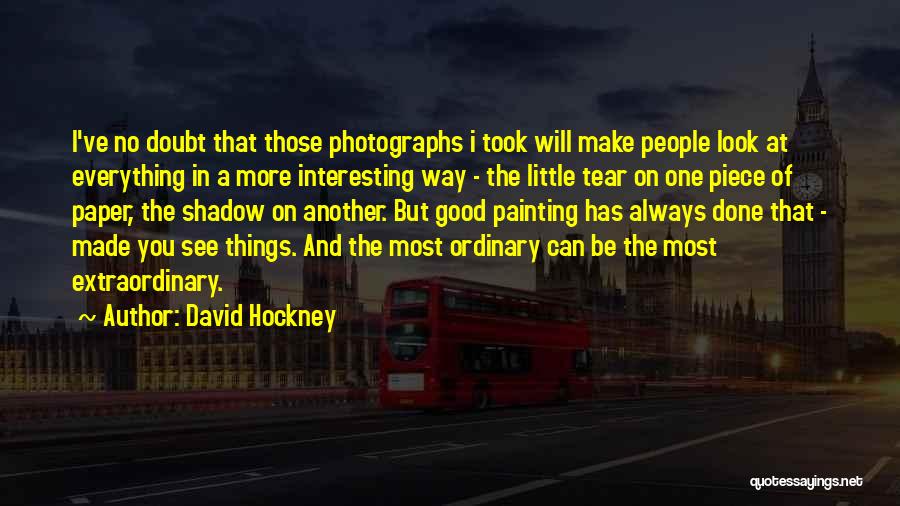 Everything Will Be Good Quotes By David Hockney