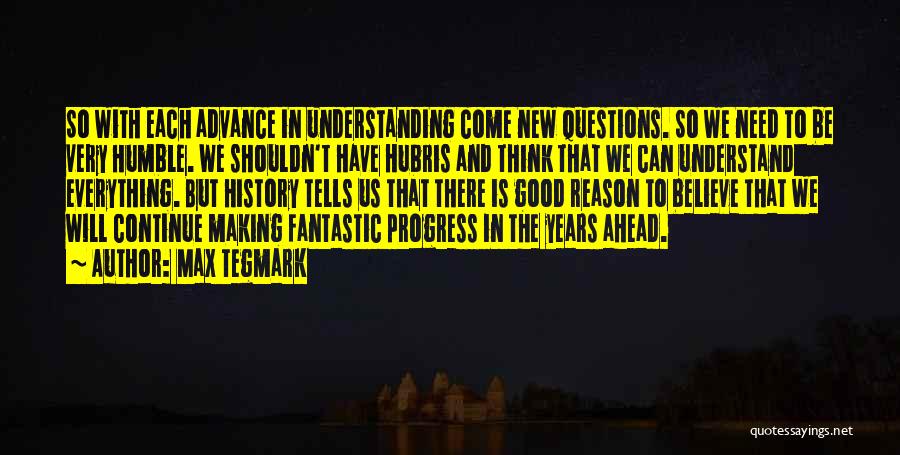 Everything Will Be Good Quotes By Max Tegmark