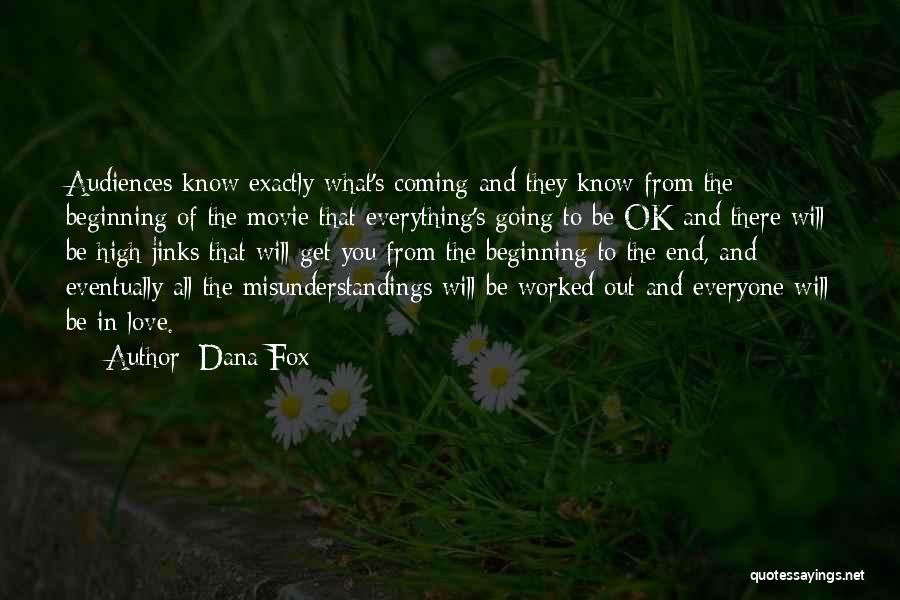 Everything Will Be Ok Love Quotes By Dana Fox
