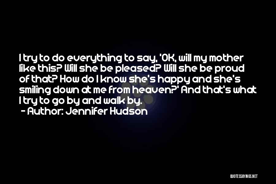 Everything Will Be Ok Quotes By Jennifer Hudson