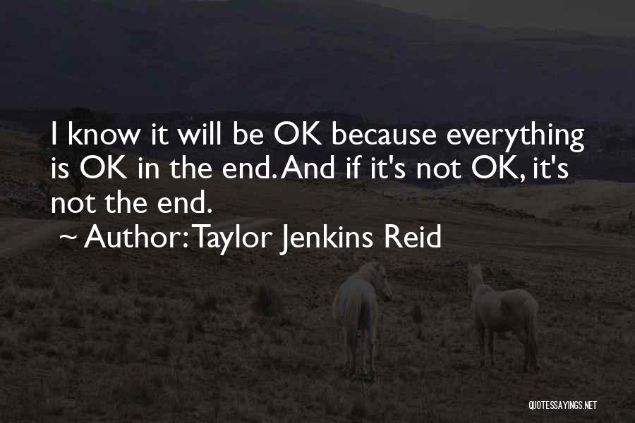 Everything Will Be Ok Quotes By Taylor Jenkins Reid