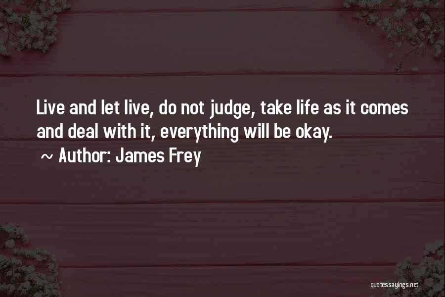 Everything Will Be Okay Quotes By James Frey