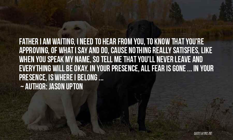 Everything Will Be Okay Quotes By Jason Upton