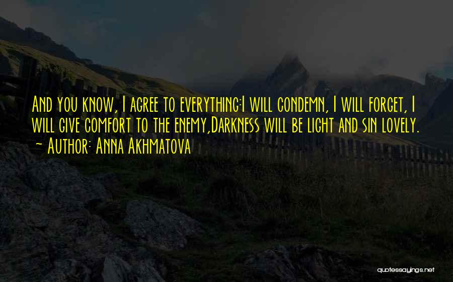 Everything Will Be Quotes By Anna Akhmatova