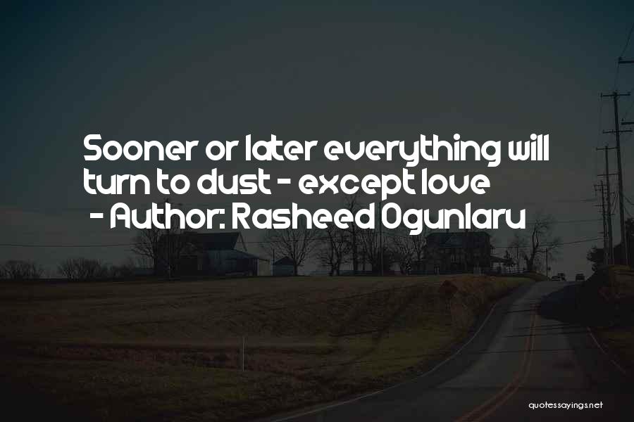 Everything Will Change Quotes By Rasheed Ogunlaru