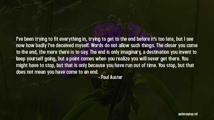 Everything Will Come In Time Quotes By Paul Auster