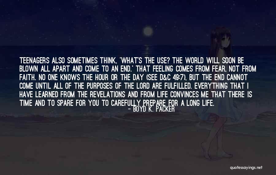 Everything Will Come To An End Quotes By Boyd K. Packer Everything Will Come To An End Quotes By Boyd K. Packer