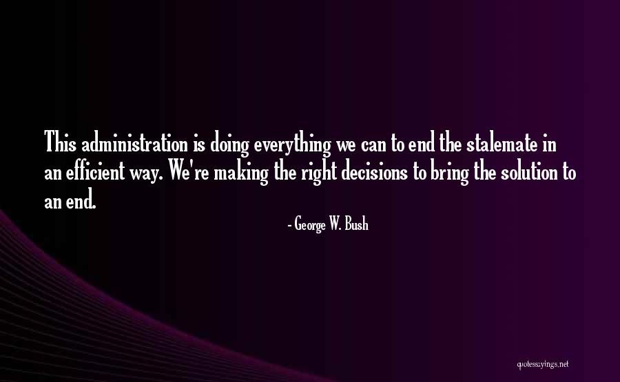 Everything Will Come To An End Quotes By George W. Bush Everything Will Come To An End Quotes By George W. Bush